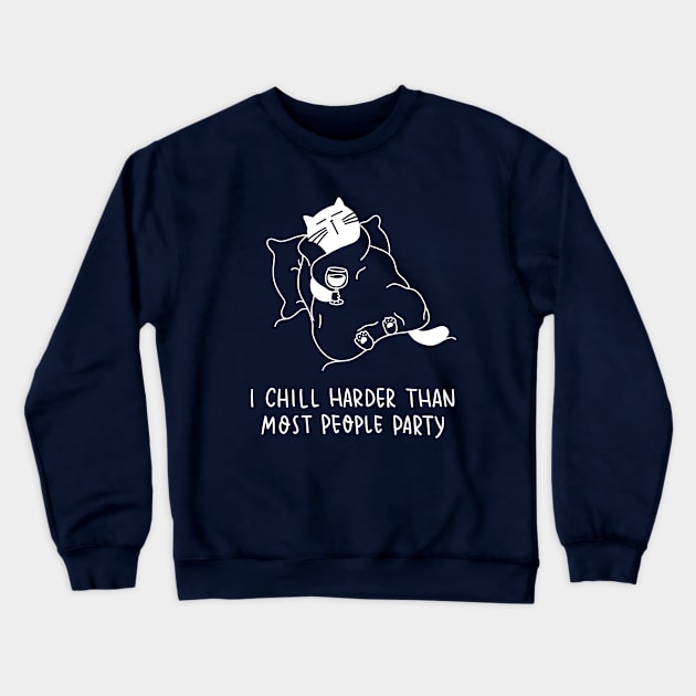 I chill harder than most people party (white) Crewneck Sweatshirt by Moonaries illo